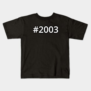 Hashtag 2003 Kids T-Shirt